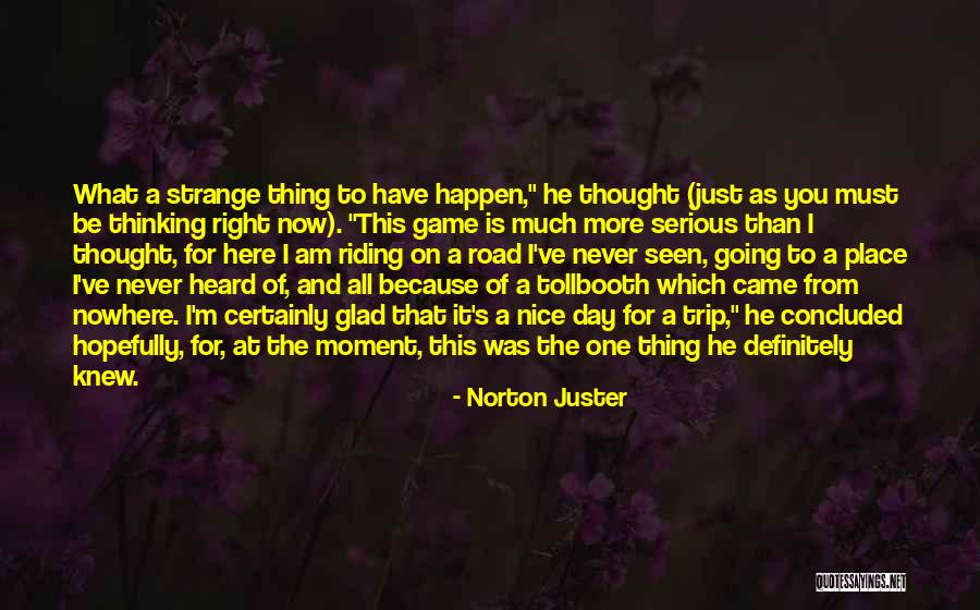 Trip To Nowhere Quotes By Norton Juster