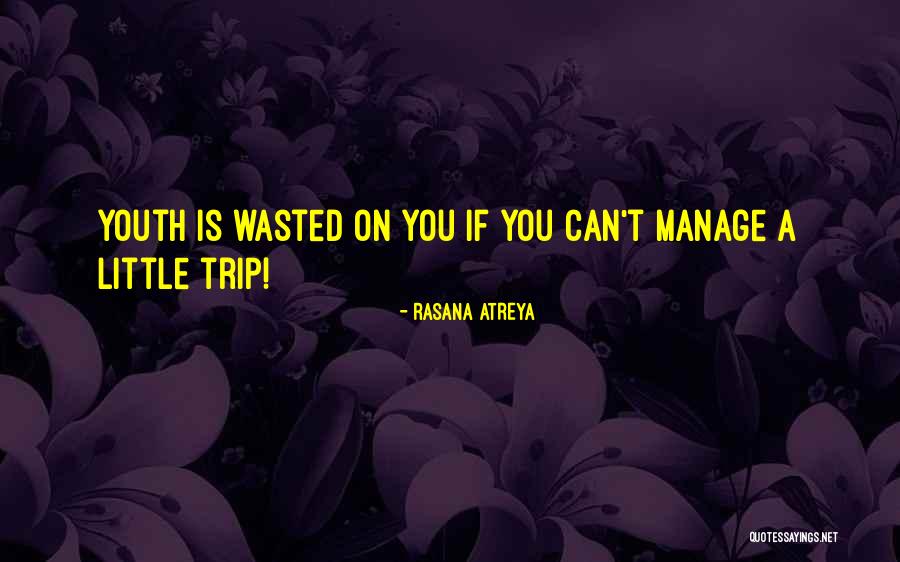 Trip To Nowhere Quotes By Rasana Atreya Trip To Nowhere Quotes By Rasana Atreya