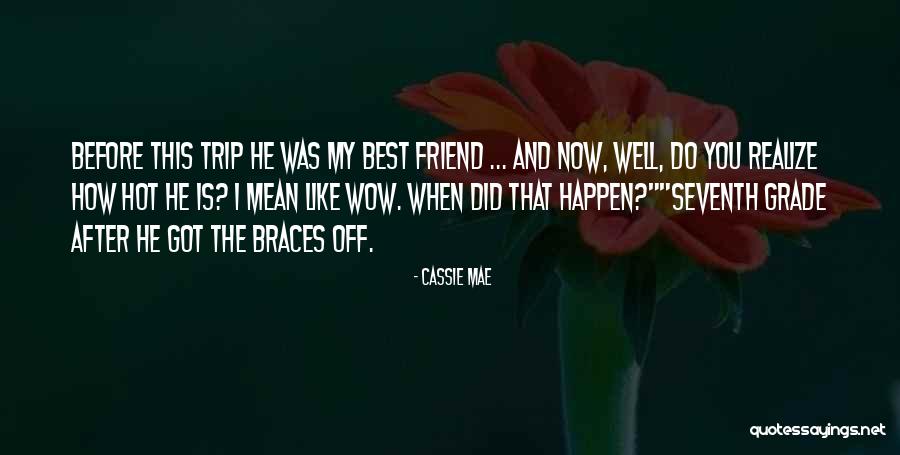 Trip With Best Friend Quotes By Cassie Mae Trip With Best Friend Quotes By Cassie Mae