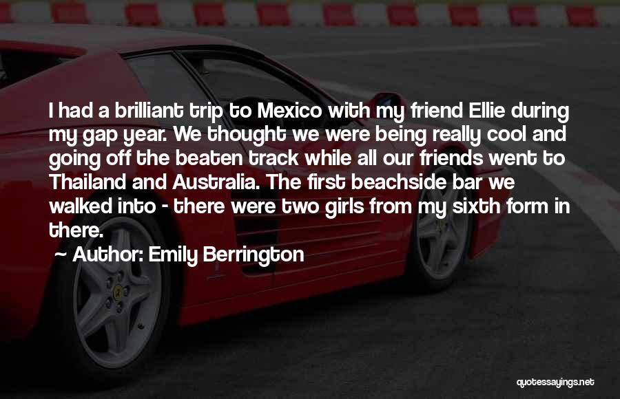 Trip With Best Friend Quotes By Emily Berrington