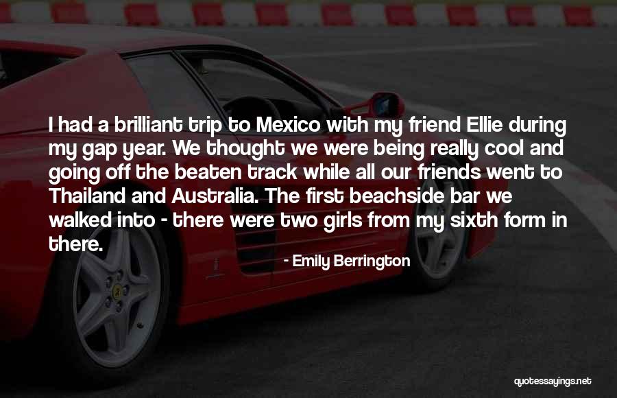 Trip With Best Friend Quotes By Emily Berrington