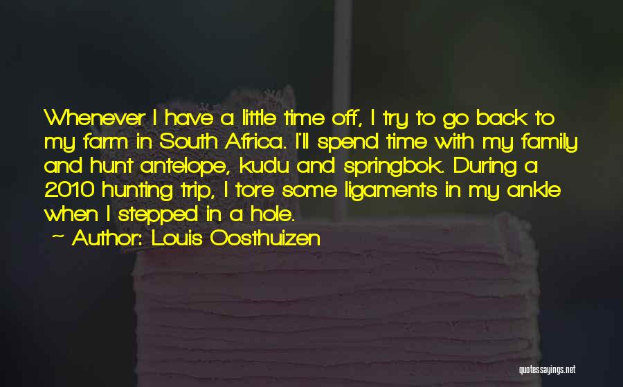 Trip With Family Quotes By Louis Oosthuizen