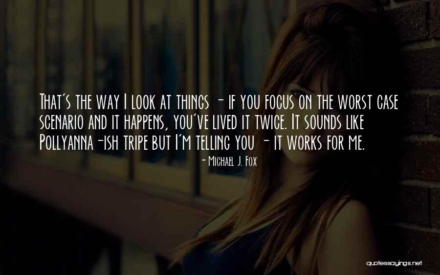 Tripe Quotes By Michael J. Fox Tripe Quotes By Michael J. Fox