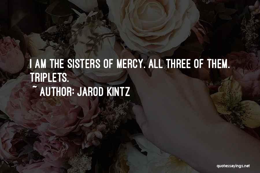 Triplets Quotes By Jarod Kintz