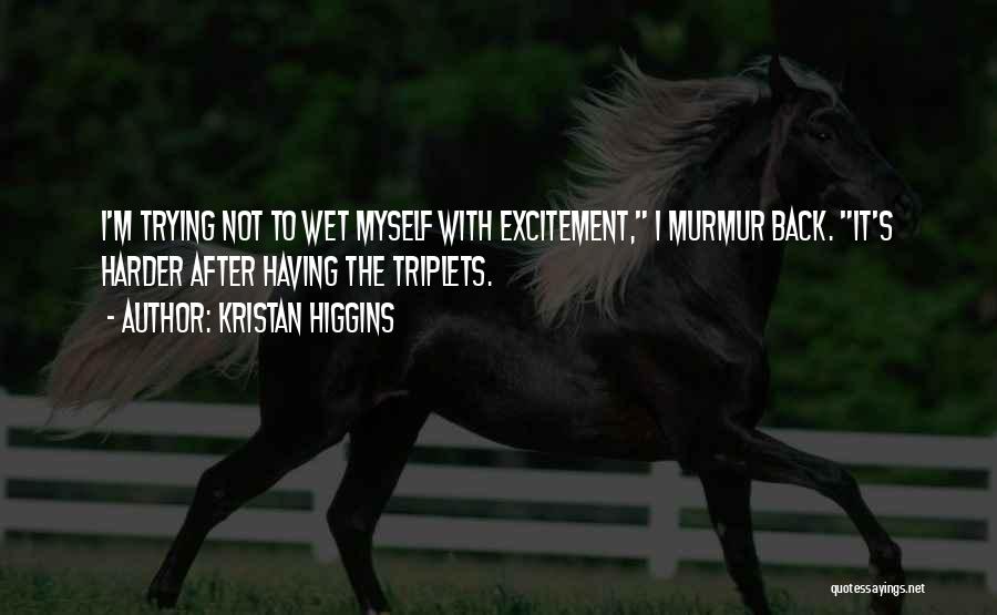 Triplets Quotes By Kristan Higgins