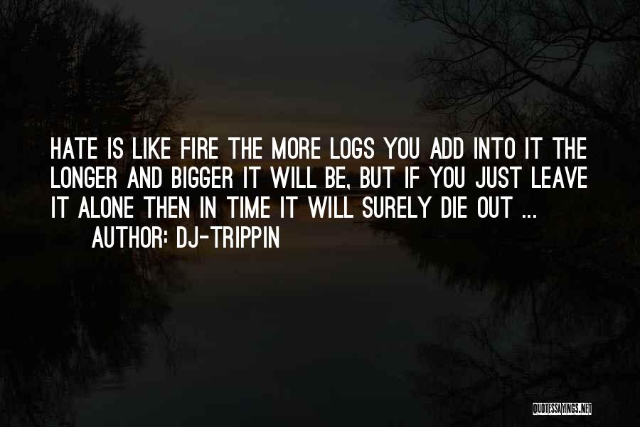 Trippin Quotes By Dj-trippin