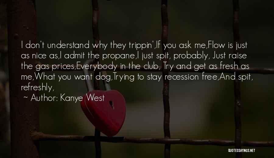 Trippin Quotes By Kanye West