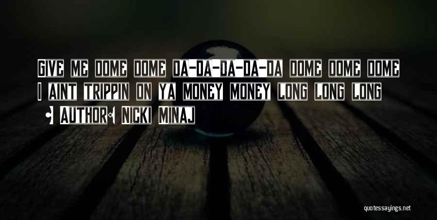 Trippin Quotes By Nicki Minaj