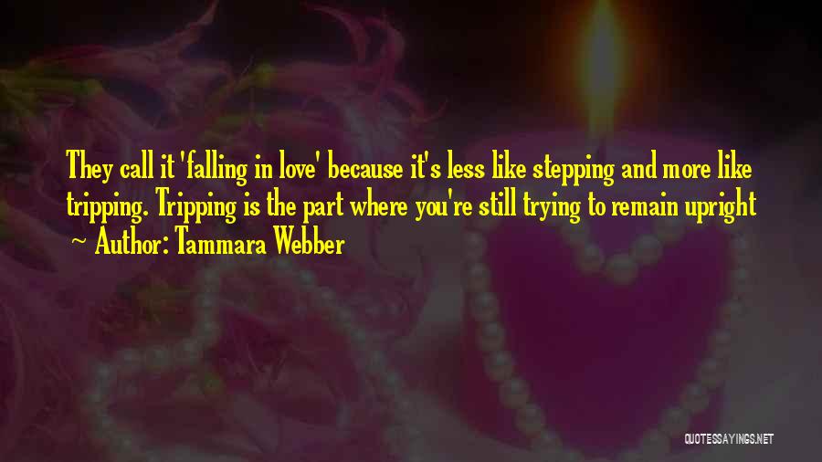 Tripping Love Quotes By Tammara Webber
