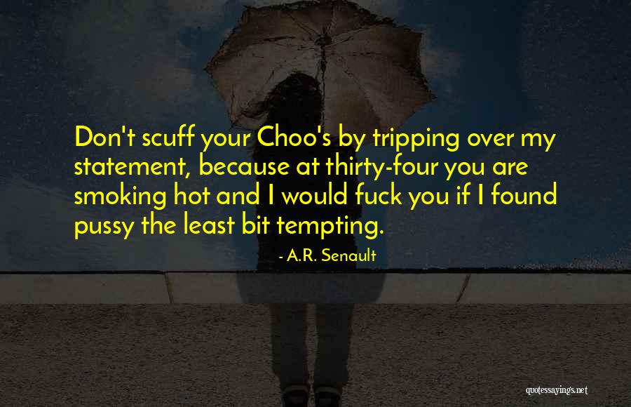Tripping Over Quotes By A.R. Senault Tripping Over Quotes By A.R. Senault