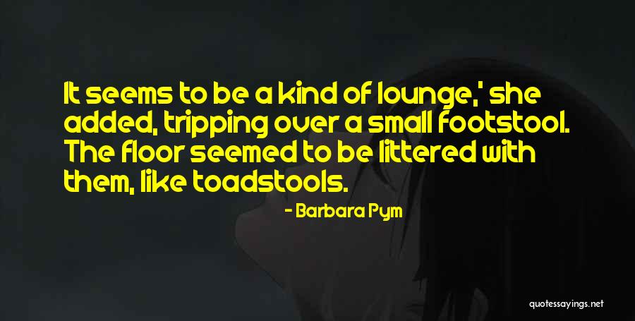Tripping Over Quotes By Barbara Pym Tripping Over Quotes By Barbara Pym