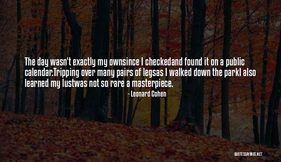 Tripping Over Quotes By Leonard Cohen