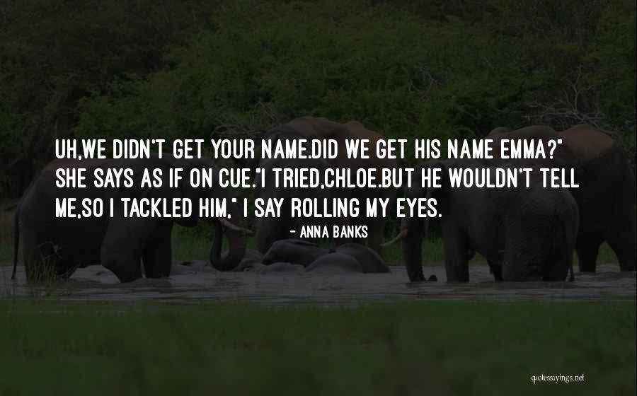 Tripping Quotes By Anna Banks Tripping Quotes By Anna Banks