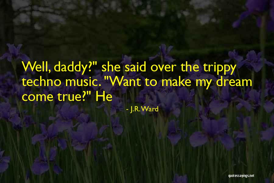 Trippy Quotes By J.R. Ward