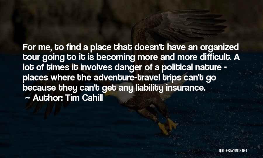 Trips And Travel Quotes By Tim Cahill