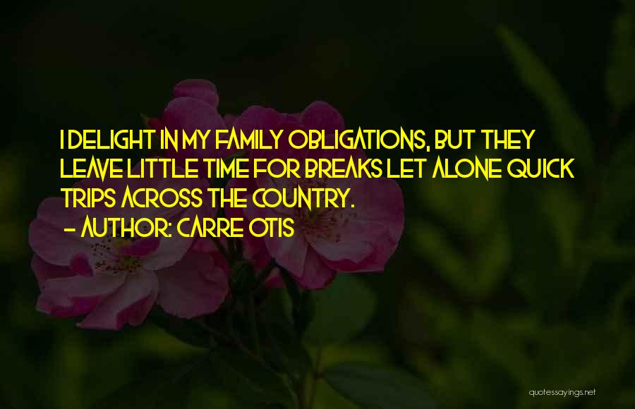 Trips With Family Quotes By Carre Otis