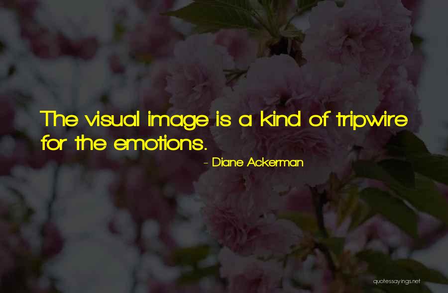 Tripwire Quotes By Diane Ackerman Tripwire Quotes By Diane Ackerman