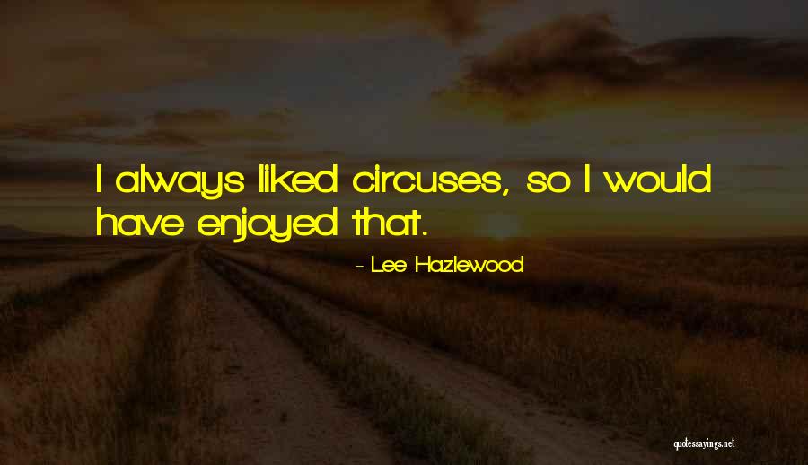 Triquest Quotes By Lee Hazlewood Triquest Quotes By Lee Hazlewood