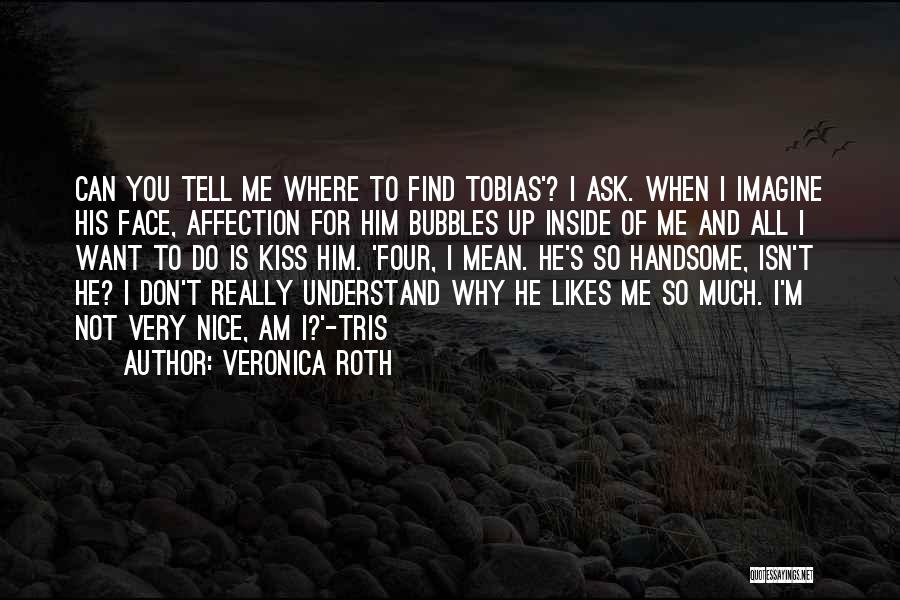 Tris And Four Kiss Quotes By Veronica Roth