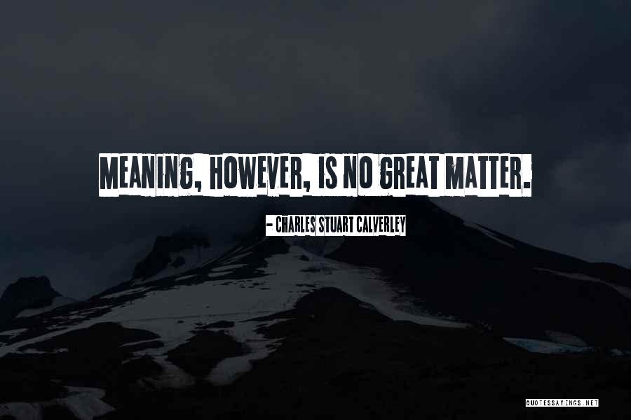 Trisakti Quotes By Charles Stuart Calverley Trisakti Quotes By Charles Stuart Calverley