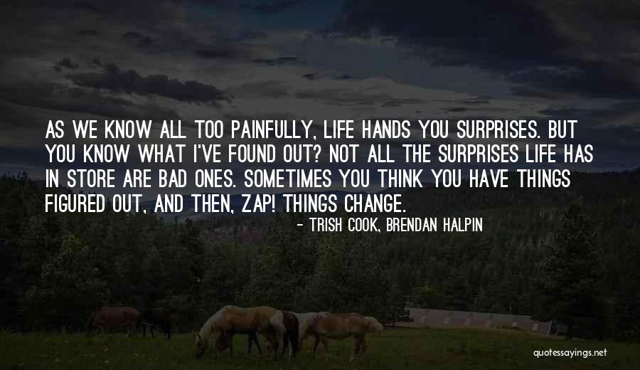 Trish Cook, Brendan Halpin Quotes 2230249 Trish Cook, Brendan Halpin Quotes 2230249