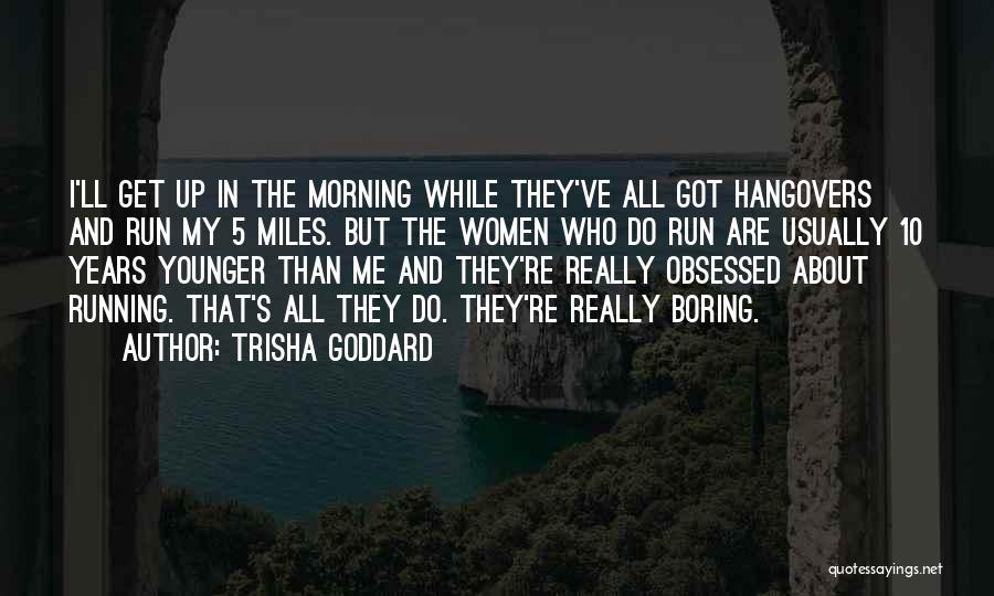 Trisha Goddard Quotes 343071