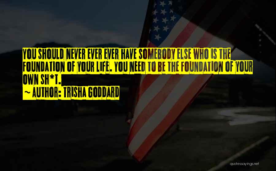 Trisha Goddard Quotes 770166