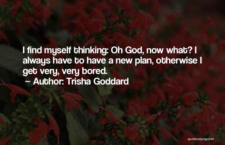 Trisha Goddard Quotes 965675