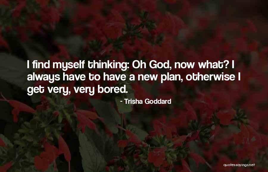 Trisha Goddard Quotes 965675