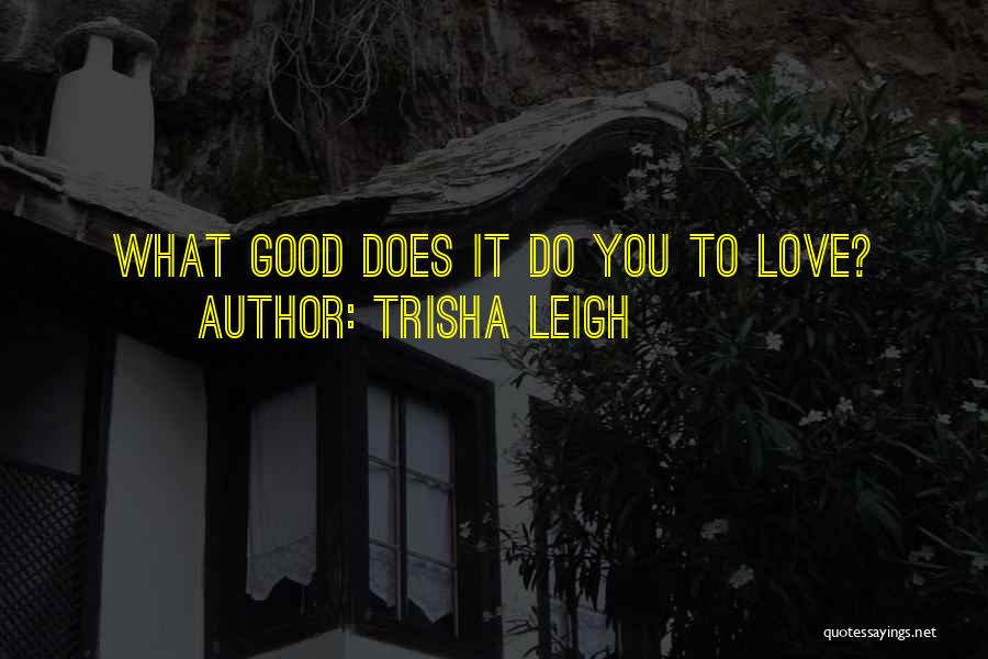 Trisha Leigh Quotes 187308