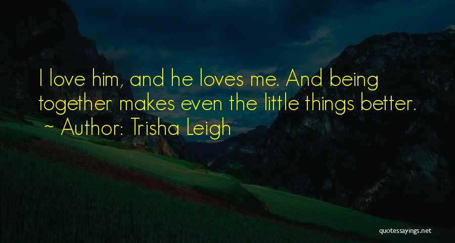 Trisha Leigh Quotes 2268160