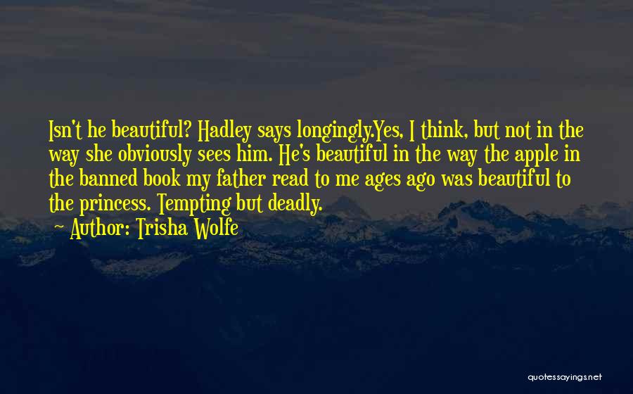 Trisha Wolfe Quotes 1161319