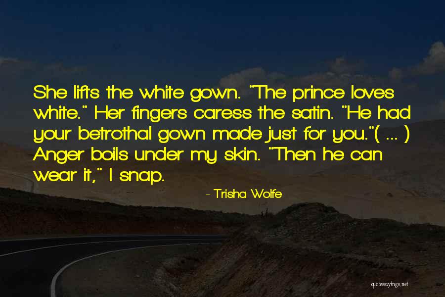 Trisha Wolfe Quotes 474589