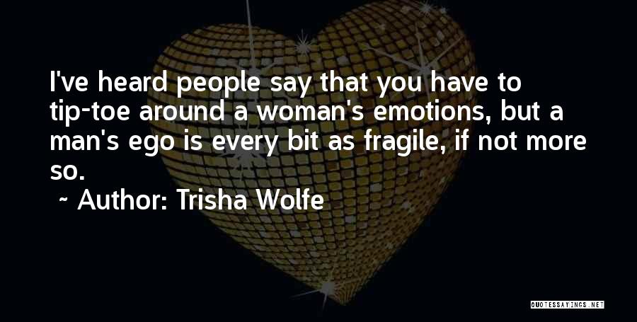 Trisha Wolfe Quotes 578226