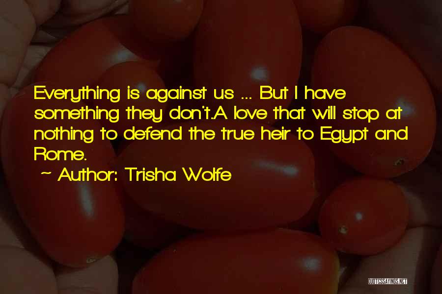 Trisha Wolfe Quotes 720941