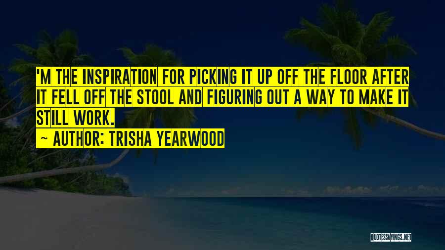 Trisha Yearwood Quotes 1524502