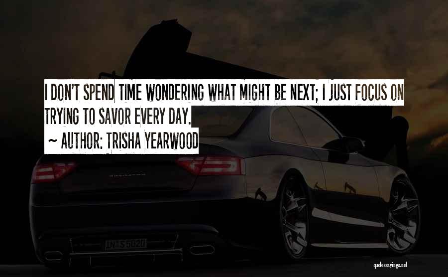 Trisha Yearwood Quotes 1698527 Trisha Yearwood Quotes 1698527