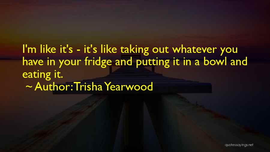 Trisha Yearwood Quotes 2035020