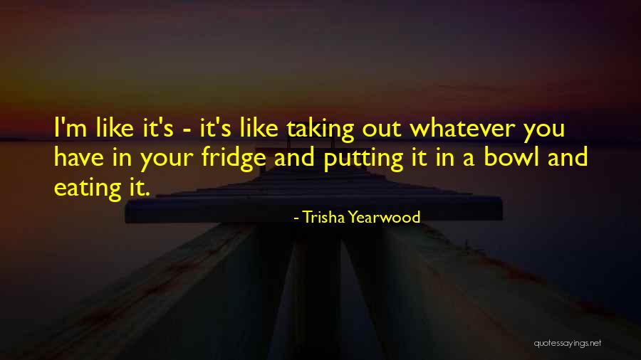 Trisha Yearwood Quotes 2035020