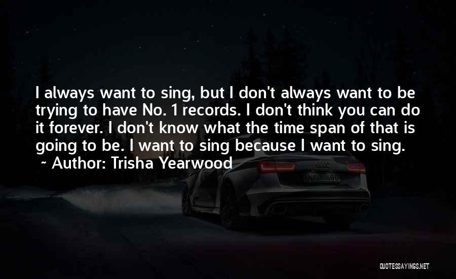 Trisha Yearwood Quotes 484753