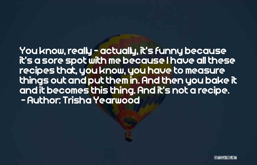 Trisha Yearwood Quotes 690409 Trisha Yearwood Quotes 690409