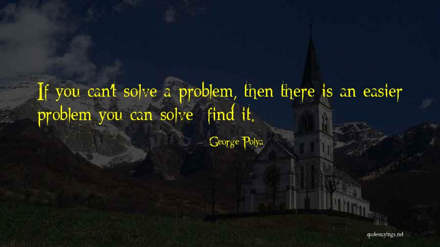 Trissel Quotes By George Polya Trissel Quotes By George Polya
