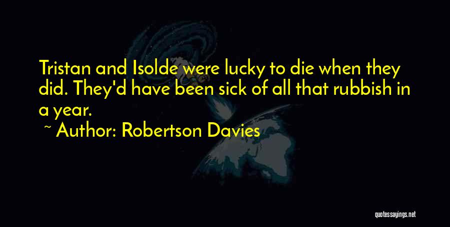 Tristan And Isolde Quotes By Robertson Davies