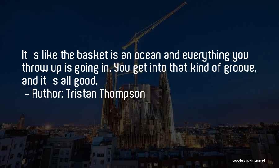 Tristan Quotes By Tristan Thompson