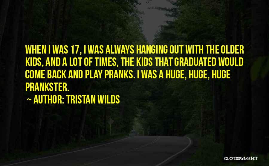 Tristan Wilds Quotes 1314884