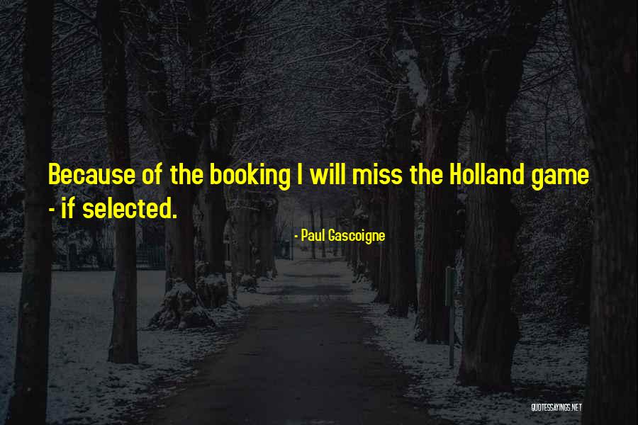 Tristaniopsis Quotes By Paul Gascoigne Tristaniopsis Quotes By Paul Gascoigne