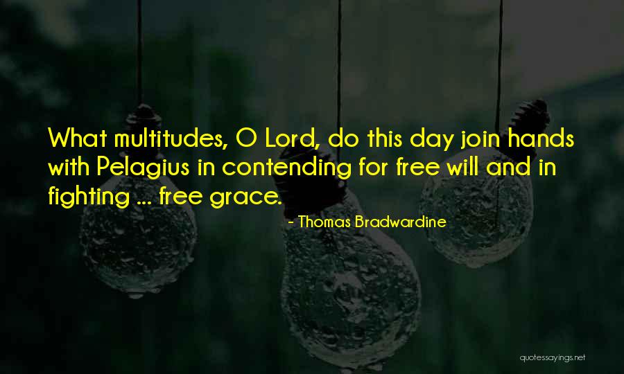 Tristao Garcia Quotes By Thomas Bradwardine Tristao Garcia Quotes By Thomas Bradwardine