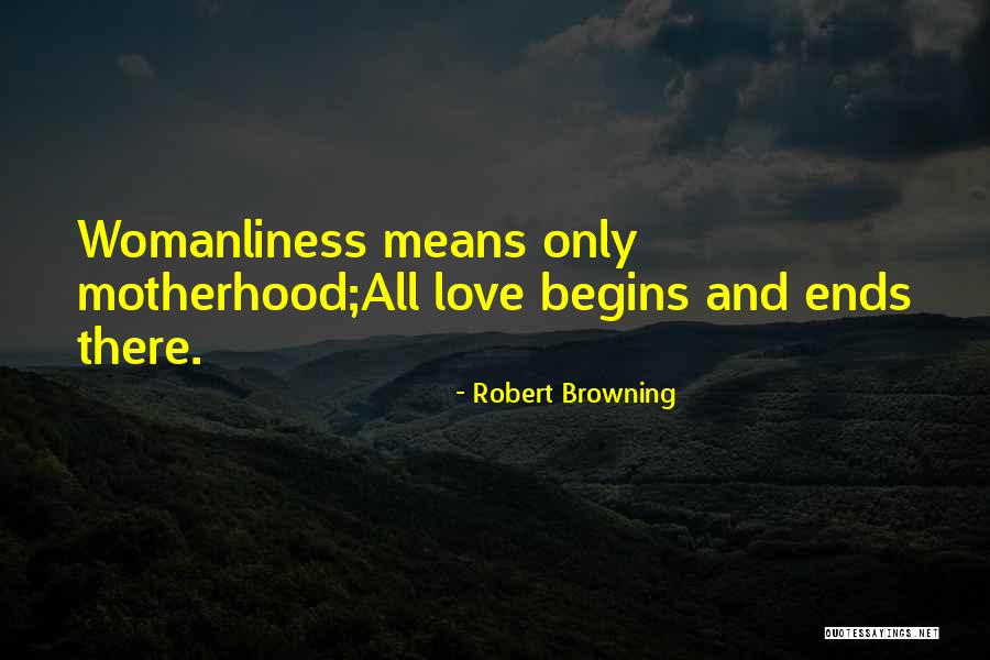 Tristao Manufacturing Quotes By Robert Browning