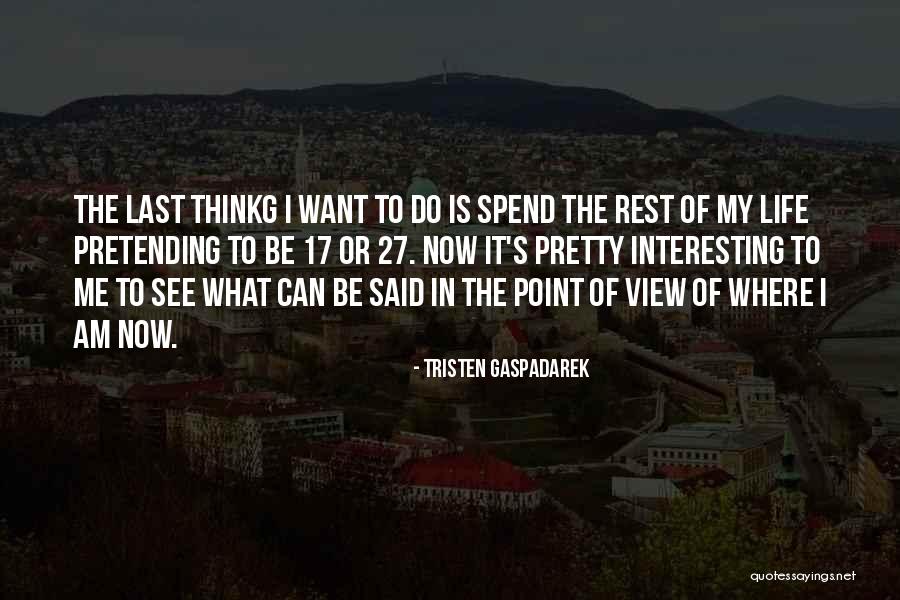 Tristen Gaspadarek Quotes 1668472 Tristen Gaspadarek Quotes 1668472
