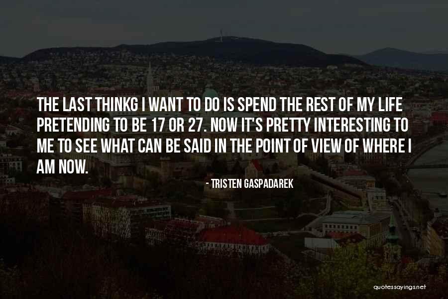 Tristen Gaspadarek Quotes 1668472